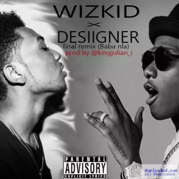 Desiigner - Baba Nla (Final Remix) ft. Wizkid